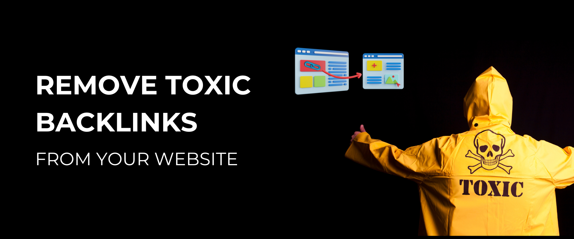 Understanding Toxic Backlinks and Their Impact